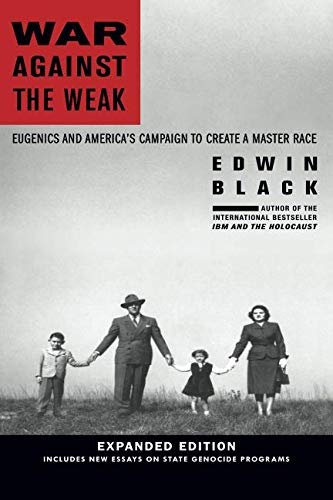 Imagen de archivo de War Against the Weak: Eugenics and Americas Campaign to Create a Master Race, Expanded Edition a la venta por New Legacy Books