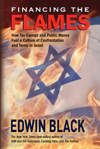 Stock image for Financing the Flames: How Tax-Exempt and Public Money Fuel a Culture of Confrontation and Terror in Israel for sale by ThriftBooks-Atlanta