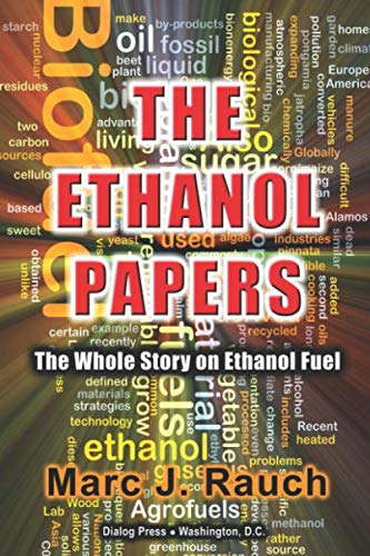 Beispielbild fr The Ethanol Papers: The Whole Story on Ethanol Fuel zum Verkauf von Rye Berry Books
