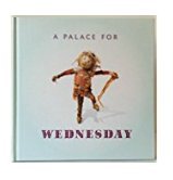 Imagen de archivo de A Palace for Wednesday a la venta por BooksRun