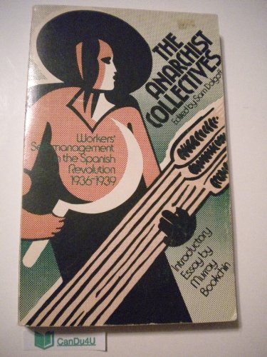 Imagen de archivo de The Anarchist Collectives Workers' Self-management in the Spanish Revolution 1936-1939 a la venta por Smith Family Bookstore Downtown