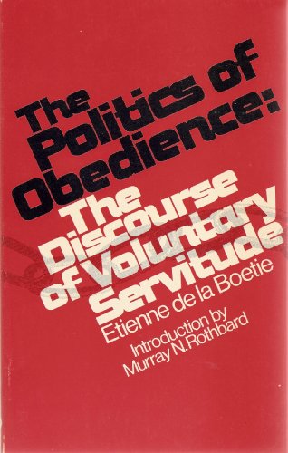 Stock image for The Politics of Obedience: The Discourse of Voluntary Servitude for sale by Inquiring Minds