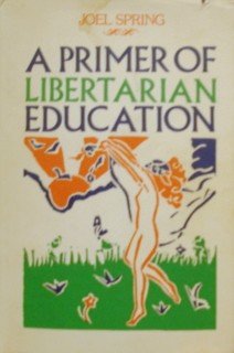 Imagen de archivo de A primer of libertarian education a la venta por Irish Booksellers