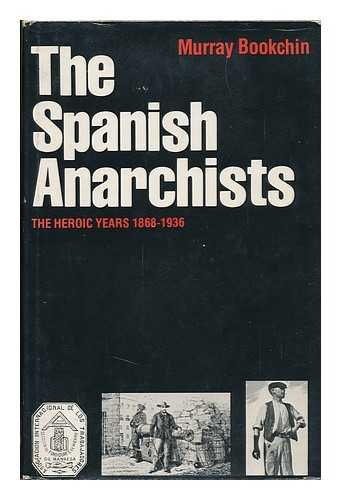 9780914156147: The Spanish anarchists: The heroic years, 1868-1936