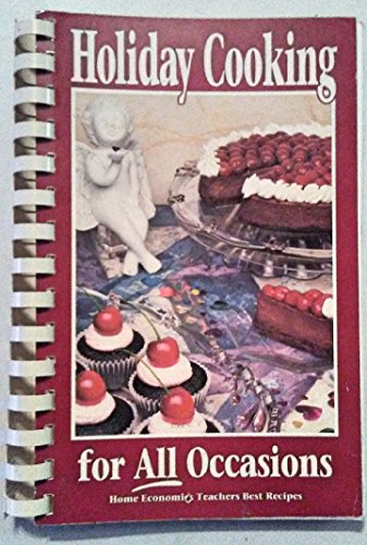 Stock image for Holiday Cooking for All Occasions (Presented By Home Economics Teachers) for sale by ThriftBooks-Dallas