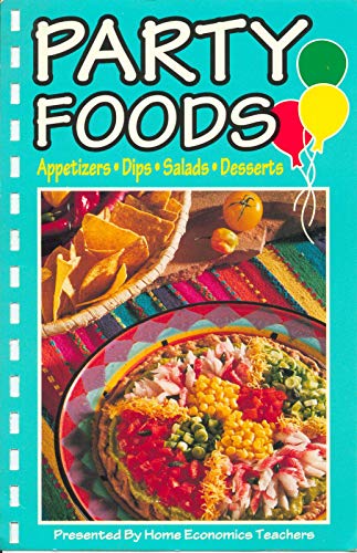Stock image for Party Foods (Appetizers * Dips * Salads * Desserts) for sale by Bank of Books