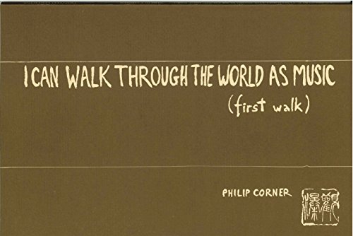 I Can Walk Through the World As Music: First Walk