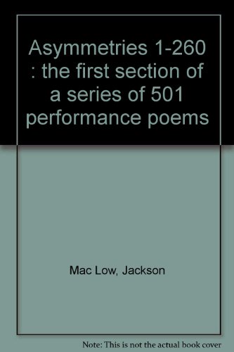 Stock image for Asymmetries 1-260 : the first section of a series of 501 performance poems for sale by Best and Fastest Books