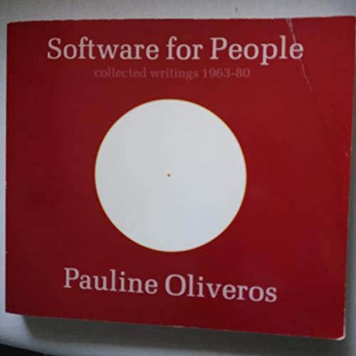 Software for People Collected Writings 1963-80 (9780914162605) by Oliveros, Pauline