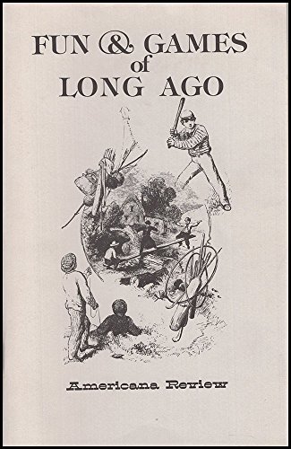 Beispielbild fr Fun & Games of Long Ago zum Verkauf von Archer's Used and Rare Books, Inc.