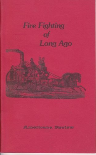Stock image for Fire Fighting of Long Ago for sale by Books End Bookshop