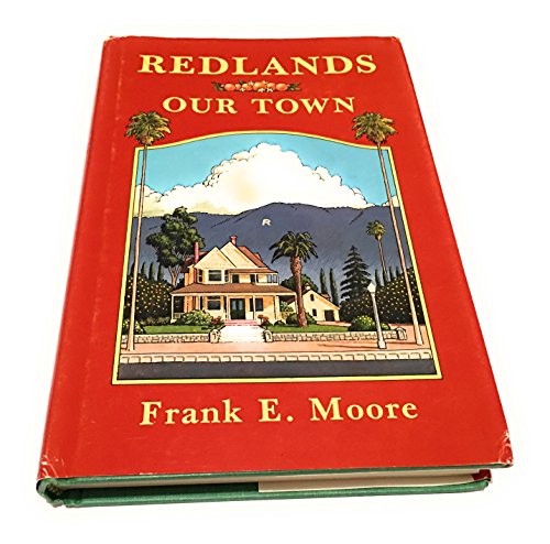 Stock image for Redlands, Our Town for sale by Jeff Stark