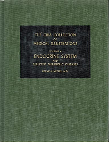 9780914168065: The Ciba Collection of Medical Illustrations: The Endocrine System and Selected Metabolic Diseases Vol 4 (Endocrine System & Selected Metabolic Diseases)