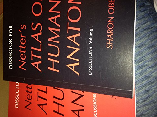 Beispielbild fr Dissector for Netter's Atlas of Human Anatomy Vols. I-II: Dissections - Discussions, Set zum Verkauf von Books Unplugged