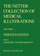 Stock image for The Netter Collection of Medical Illustrations - Nervous System: Part I - Anatomy and Physiology (Netter Green Book Collection) for sale by Dream Books Co.