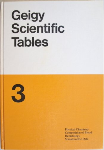 Imagen de archivo de Geigy Scientific Tables, Vol. 3: Physical Chemistry Composition of Blood, Hematology Somatometric Data a la venta por Your Online Bookstore