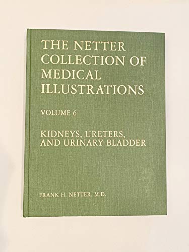 Imagen de archivo de Kidneys, Ureters and Urinary Bladder (Netter Collection of Medical Illustrations, Volume 6) a la venta por HPB-Red