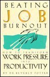 Imagen de archivo de Beating Job Burnout: How to Transform Work Pressure Into Productivity a la venta por ThriftBooks-Atlanta