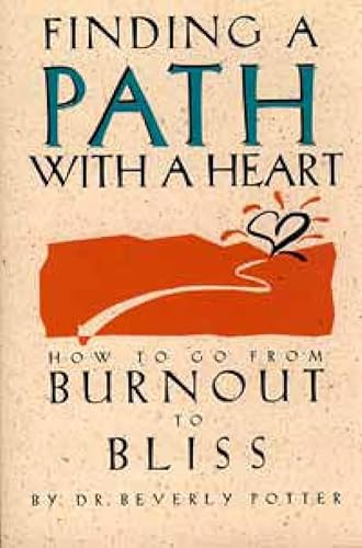 Stock image for Finding a Path with a Heart: How to Go from Burnout to Bliss for sale by HPB-Ruby