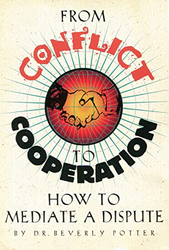 Stock image for From Conflict to Cooperation: How to Mediate a Dispute for sale by Revaluation Books