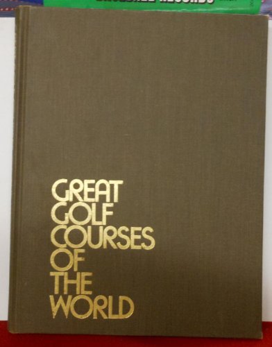 Imagen de archivo de Great Golf Courses of the World a la venta por SecondSale
