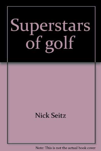 Superstars of golf (9780914178132) by Seitz, Nick