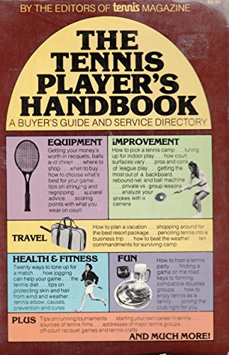 Stock image for The Tennis Player's Handbook: A Buyer's Guide and Service Directory for sale by Wonder Book