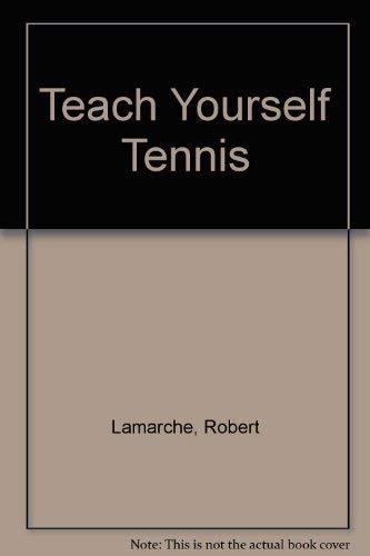 Teach Yourself Tennis (9780914178392) by Lamarche, Robert