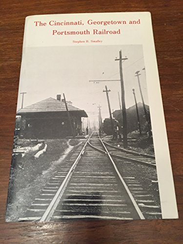 Beispielbild fr The Cincinnati, Georgetown and Portsmouth Railroad zum Verkauf von My Dead Aunt's Books