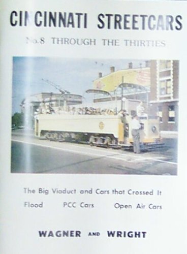 Cincinnati Streetcars No. 8 Through the Thirties (9780914196204) by Wagner, Richard M.; Wright, Roy J.