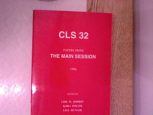 Papers from the 32nd Regional Meeting of the Chicago Linguistic Society Vol. 1 : The Main Session...