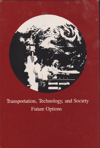 Transportation, Technology, and Society: Future Options.