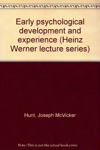 Stock image for Early Psychological Development and Experience (Heinz Werner Lecture Series, Volume X) for sale by MLC Books
