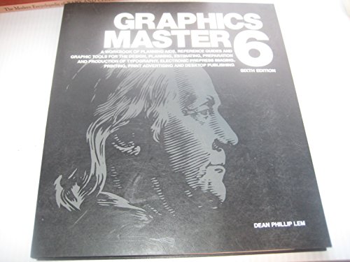 Stock image for Graphics Master 6: A Workbook of Planning AIDS, Reference Guides And Graphic Tools for the Design, Estimating, Preparation And Production of Typo for sale by Books From California