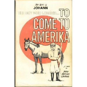 9780914222187: The Story of Johann: The Boy Who Longed to Come to America