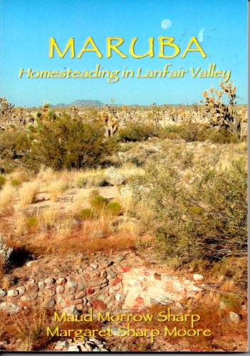 Beispielbild fr Maruba: Homesteading in Lanfair Valley (Tales of the Mojave Road, Number 24) zum Verkauf von Recycle Bookstore