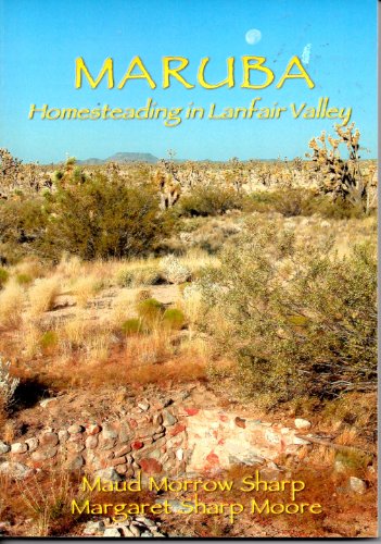 Maruba: Homesteading in Lanfair Valley (Tales of the Mojave Road, Number 24)