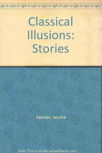 9780914232742: Classical Illusions: Stories