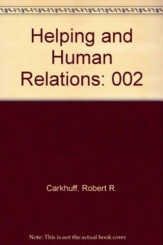 9780914234906: Helping and Human Relations: 002