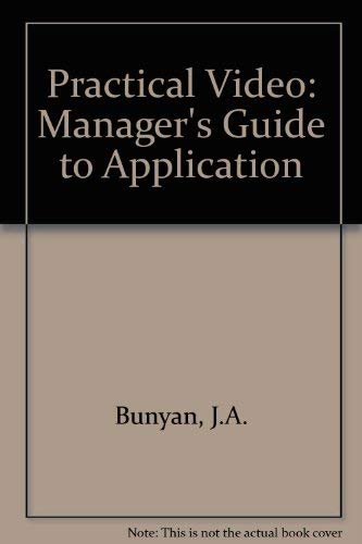 Beispielbild fr Practical Video : The Manager's Guide to Applications zum Verkauf von Better World Books