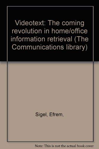 Stock image for Videotext: The coming revolution in home/office information retrieval (The Communications library) for sale by Cameron Park Books