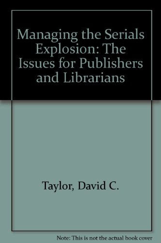 Stock image for Managing the serials explosion: The issues for publishers and libraries (Professional librarian series) for sale by Mispah books