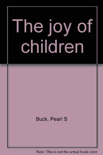 The Joy of Children (9780914242017) by Pearl S. Buck