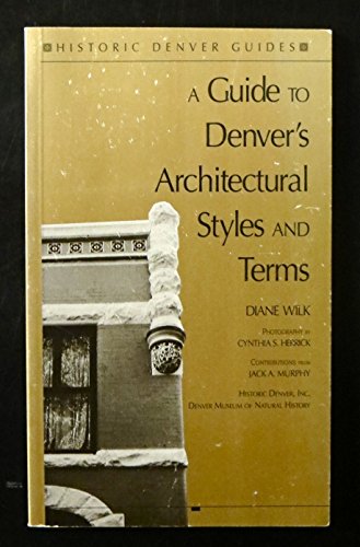 Stock image for Guide to Denver's Architectural Styles & Terms (Historic Denver Guides Series) for sale by Goodwill of Colorado