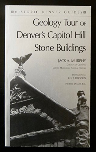 Stock image for Geology Tour of Denvers Capitol Hill Stone Buildings (Historic Denver Guides) for sale by Goodwill of Colorado