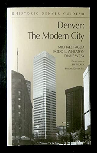 Beispielbild fr Denver: The Modern City (Historic Denver Guides) zum Verkauf von ThriftBooks-Atlanta