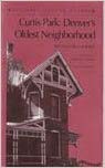 Beispielbild fr Curtis Park: Denver's Oldest Neighborhood (Historic Denver Guides) zum Verkauf von ThriftBooks-Atlanta