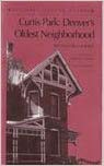 Stock image for Curtis Park: Denver's Oldest Neighborhood (Historic Denver Guides) for sale by ThriftBooks-Atlanta