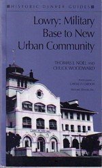 Stock image for Lowry: Military Base to New Urban Community (Historic Denver Guides) for sale by Goodwill of Colorado