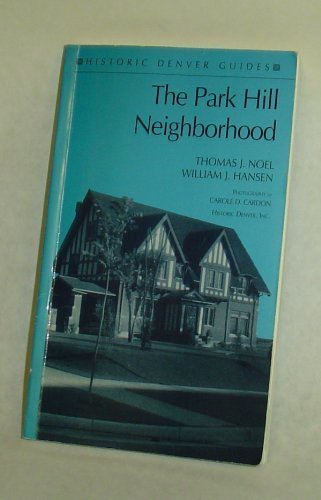 Stock image for The Park Hill Neighborhood (Historic Denver Guides) for sale by Once Upon A Time Books
